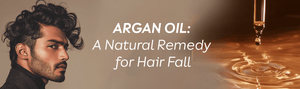 Argan Oil: A Natural Remedy for Hair Fall