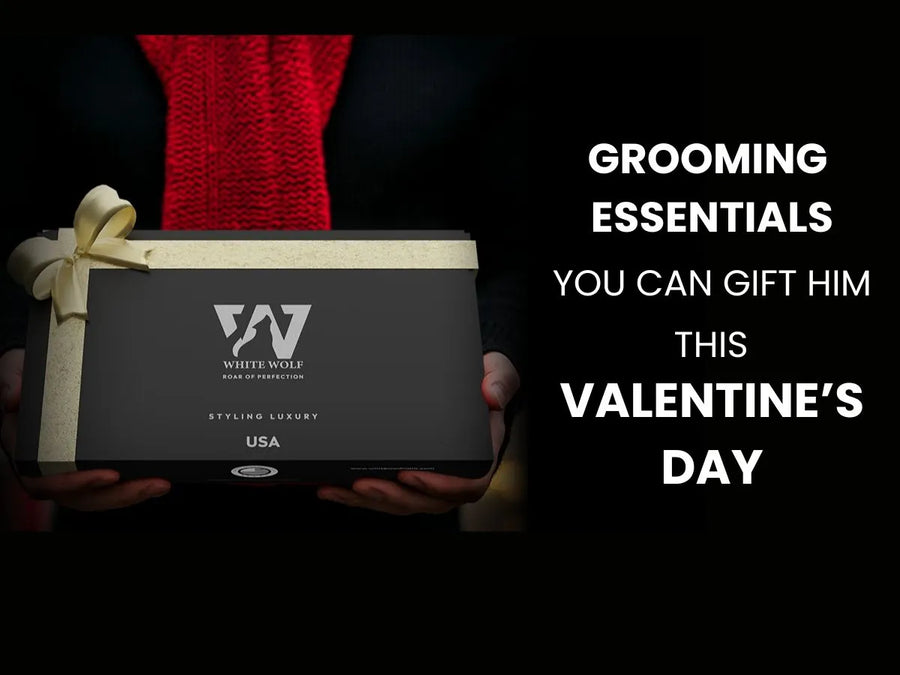 Grooming Essentials You can Gift Him This Valentine’s Day! - White Wolf India