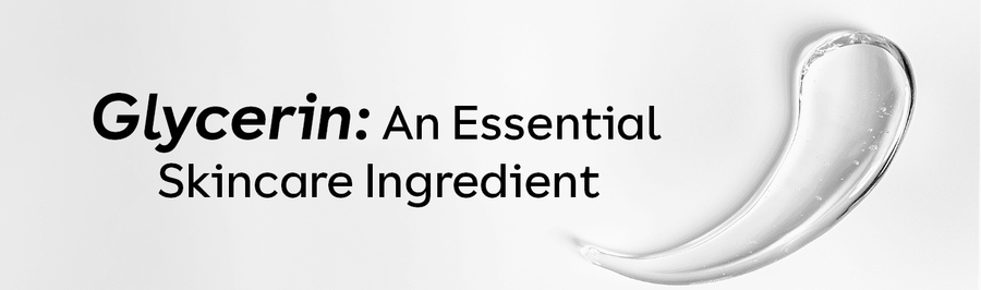Glycerin : An Essential Skincare Ingredient - White Wolf India