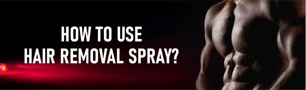 Ditch the Discomfort: How to Use Hair Removal Spray - White Wolf India