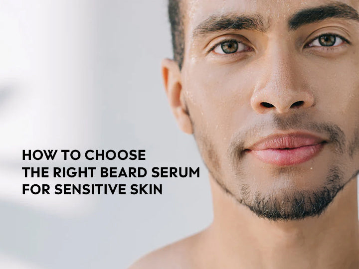 How to Choose the Right Beard Serum for Sensitive Skin - White Wolf India