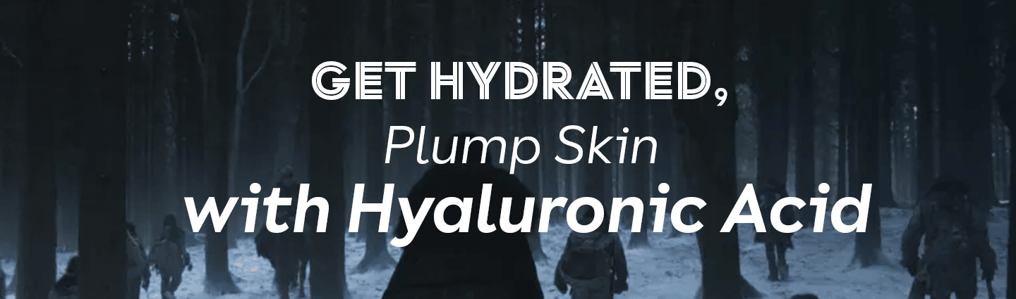Get Hydrated, Plump Skin with Hyaluronic Acid