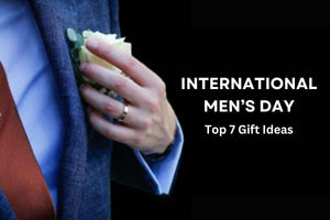 Top 7 Gift Ideas for Men’s Day