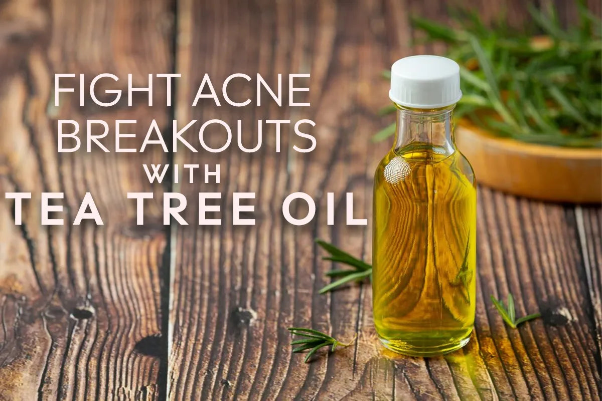 Fight Acne Breakouts with Tea Tree Oil