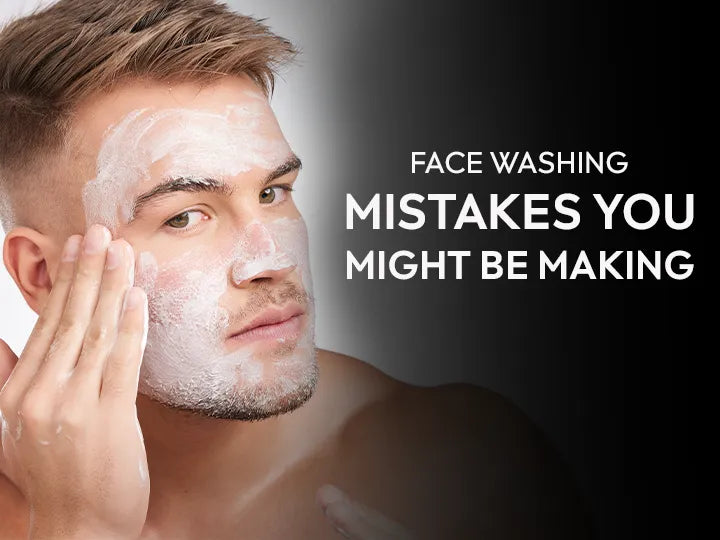 Face Washing Mistakes You Might Be Making (And How to Fix Them) - White Wolf India